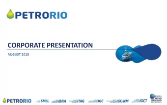 CORPORATE PRESENTATION  AUGUST 2018  DISCLAIMER  This presentation contains forward-looking