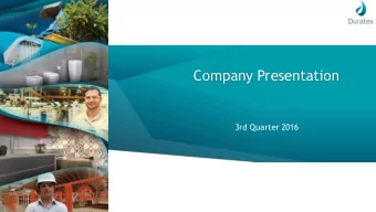 Company Presentation  3rd Quarter 2016  Duratex at a Glance We are the largest producer of wood