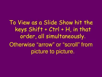 To View as a Slide Show hit the  keys Shift + Ctrl + H, in that order, all simultaneously .