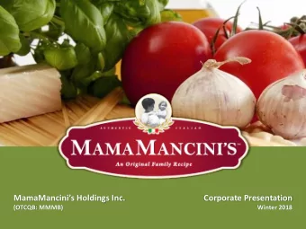 MamaMancinis Holdings Inc.  Corporate Presentation  (OTCQB: MMMB)  Winter 2018  Forward Looking