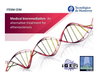 Medical  bioremedia-on :  An    alterna*ve  treatment  for    atherosclerosis