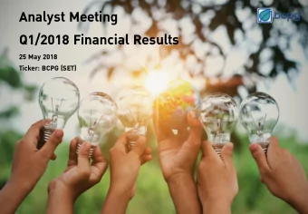 Analyst Meeting  Q1/2018 Financial Results  25 May 2018  Ticker: BCPG (SET)  Disclaimer  The