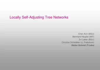 Locally Self-Adjusting Tree Networks  Chen Avin (BGU)  Bernhard Hupler (MIT)  Zvi Lotker (BGU)