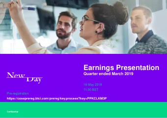 Earnings Presentation  Quarter ended March 2019  16 May 2019  11:30 BST  Pre-registration