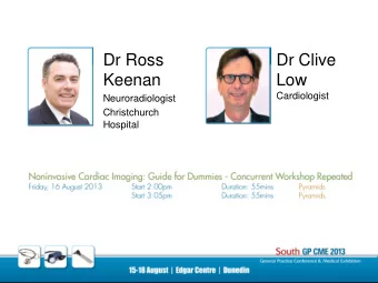 Keenan  Low  Cardiologist  Neuroradiologist  Christchurch Hospital  Heart Vision Non Invasive