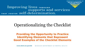 Operationalizing the Checklist  Providing the Opportunity to Practice  Identifying Elements that