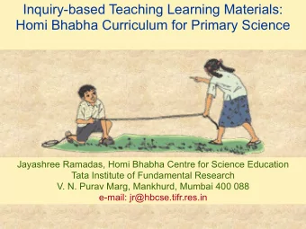 Inquiry-based Teaching Learning Materials:  Homi Bhabha Curriculum for Primary Science  Jayashree