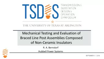 Mechanical Testing and Evaluation of  Braced Line Post Assemblies Composed  of Non-Ceramic
