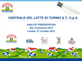 CENTRALE DEL LATTE DI TORINO &amp; C. S.p.A.  ANALYST PRESENTATION Star Conference 2015 London, 5