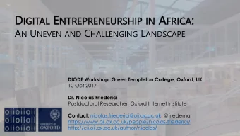 ICA :  IGIT  ITAL  NTRE  REPREN  PRENEURSHIP  EURSHIP IN  FRICA A N U NEVEN AND C HALLENGING L