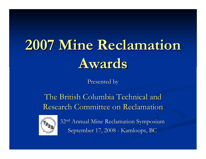 2007 mine reclamation 2007 mine reclamation awards awards