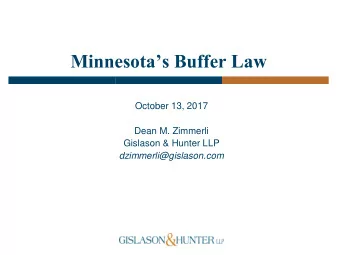 Minnesotas Buffer Law  October 13, 2017  Dean M. Zimmerli  Gislason &amp; Hunter LLP