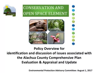 Policy Overview for  identification and discussion of issues associated with  the Alachua County