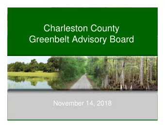Charleston County  Greenbelt Advisory Board  November 14, 2018  Staff Update   Ordinance