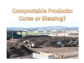 1  A compostable resins and products manufacturer  A compost facility operator  A