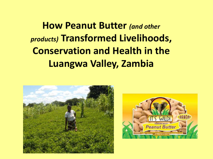 products transformed livelihoods conservation and health