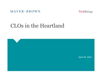 CLOs in the Heartland  April 26, 2016  Opening Remarks  Jill Zelter, Managing Director, Fitch