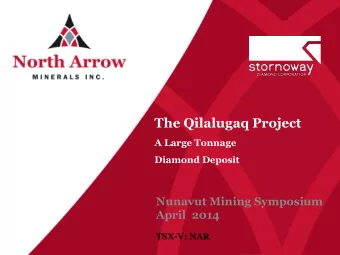 The Qilalugaq Project  A Large Tonnage  Diamond Deposit  Nunavut Mining Symposium  April  2014