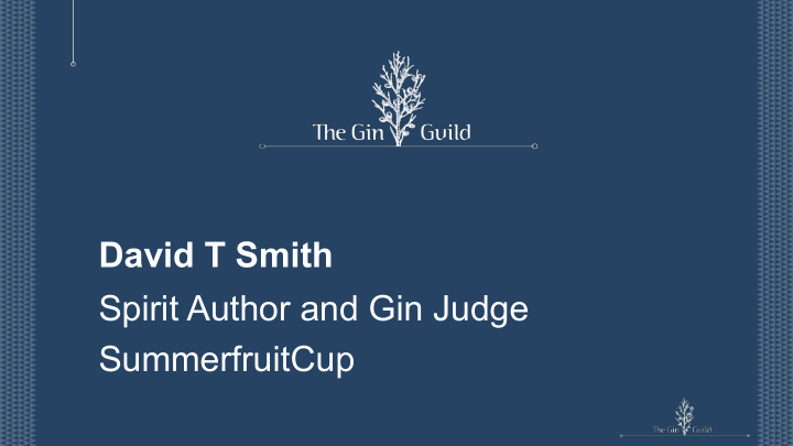 david t smith spirit author and gin judge summerfruitcup