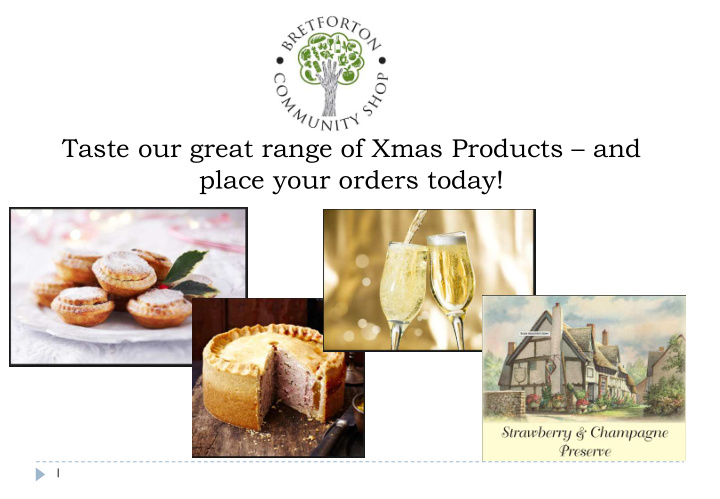 taste our great range of xmas products and place your
