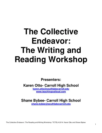 The Collective  Endeavor:  The Writing and  Reading Workshop  Presenters:  Karen Otto- Carroll High