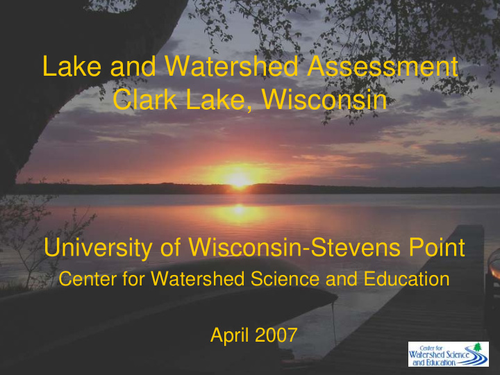 lake and watershed assessment clark lake wisconsin