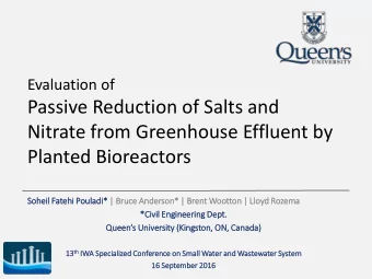 Passive Reduction of Salts and  Nitrate from Greenhouse Effluent by  Planted Bioreactors  Soh