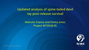 Updated analysis of spine-tailed devil  ray post-release survival  Malcolm Francis and Emma Jones