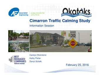 Cimarron Traffic Calming Study  Information Session  Carolyn Sherstone  Kathy Porter  Darryl Schalk