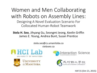 Women and Men Collaborating  with Robots on Assembly Lines:  Designing A Novel Evaluation Scenario