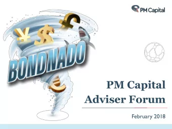 PM Capital  Adviser Forum  February 2018  Disclaimer This presentation is issued by PM CAPITAL