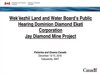 Wekezhi Land and Water Boards Public  Hearing Dominion Diamond Ekati  Corporation Jay