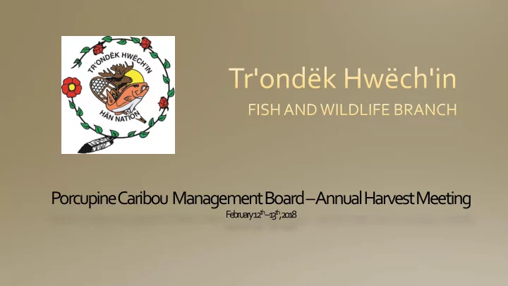 porcupine caribou management board annual harvest meeting