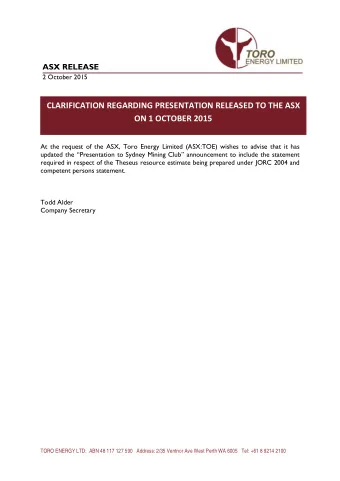CLARIFICATION REGARDING PRESENTATION RELEASED TO THE ASX ON 1 OCTOBER 2015  At the request of the