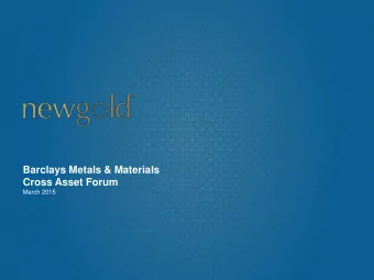 Barclays Metals &amp; Materials  Cross Asset Forum  March 2015  Cautionary statements  ALL AMOUNTS