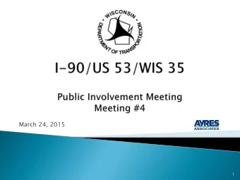 March 24, 2015  1  Anthony VanderWielen, WisDOT Project  Manager  Bruce Ommen- Ayres