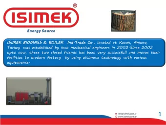 1  ISIMEK  BOILER  &amp;  MACHINERY TRADE  INDUSTRYCO, has been designing, manufacturing  and