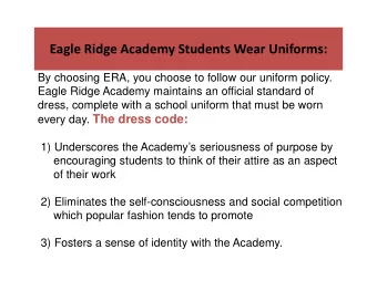 Eagle Ridge Academy Students Wear Uniforms:  By choosing ERA, you choose to follow our uniform