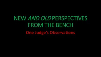 W AND OL OLD PERSP  SPECTIVES  S  FROM TH  THE BEN  E BENCH  One Judges Observations  PRESE
