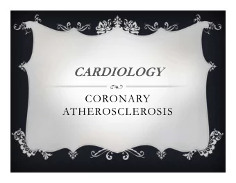 CARDIOLOGY  CORONARY  ATHEROSCLEROSIS  CARDIOPUMONARY BLOOD FLOW REVIEW