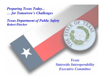 Preparing Texas Today...   for Tomorrows Challenges  Texas Department of Public Safety