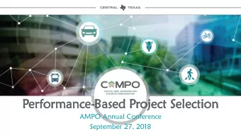 Per  erfo  formance  rmance-Based  Based Proj  ojec  ect  t Se  Sele  lection  ction  AMPO Annual