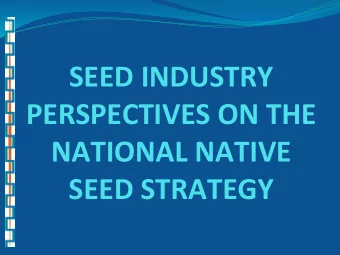 SEED INDUSTRY  PERSPECTIVES ON THE  NATIONAL NATIVE  SEED STRATEGY  ROBBY HENES  SOUTHWEST SEED