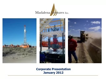 Corporate Presentation  January 2012  Forward Looking Statements  This presentation includes