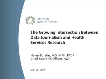 Services Research  Helen Burstin, MD, MPH, FACP  Chief Scientific Officer, NQF  June 26, 2016  NQF