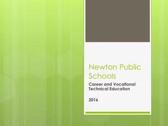 Newton Public  Schools  Career and Vocational  Technical Education  2016  1  2  Overview of Career