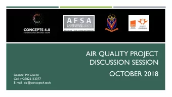 AIR QUALITY PROJECT  DISCUSSION SESSION  OCTOBER 2018  Dalmari Mc Queen  Cell : +27822113377