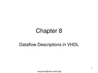 Chapter 8  Dataflow Descriptions in VHDL  1  benyamin@mehr.sharif.edu  Dataflow Description