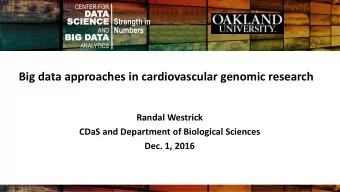 Big data approaches in cardiovascular genomic research  Randal Westrick  CDaS and Department of
