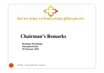 Chairmans Remarks  Breakfast Workshops  AlexanderForbes  19 February 2015  1  SAE4D